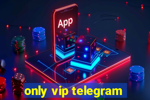 only vip telegram